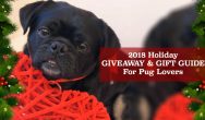 2018 Holiday Giveaway & Gift Guide for Pug Lovers